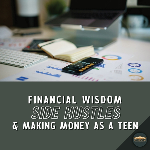 Financial WISDOM: Side Hustles and Making Money as a Teen C <span>E1185</span>